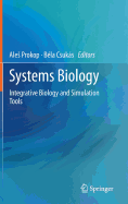 Systems Biology: Integrative Biology and Simulation Tools