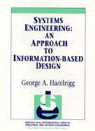 Systems Engineering: An Approach to Informationbased Design
