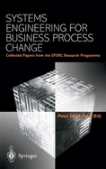 Systems Engineering for Business Process Change: Collected Papers from the Epsrc Research Programme