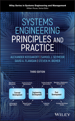 Systems Engineering Principles and Practice - Kossiakoff, Alexander, and Seymour, Samuel J., and Flanigan, David A.