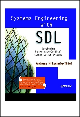 Systems Engineering with Sdl: Developing Performance-Critical Communication Systems - Mitschele-Thiel, Andreas