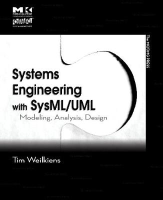 Systems Engineering with SysML/UML: Modeling, Analysis, Design - Weilkiens, Tim