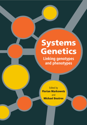Systems Genetics - Markowetz, Florian (Editor), and Boutros, Michael (Editor)