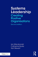 Systems Leadership: Creating Positive Organisations