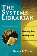 Systems Librarian: Designing Roles, Defining Skills