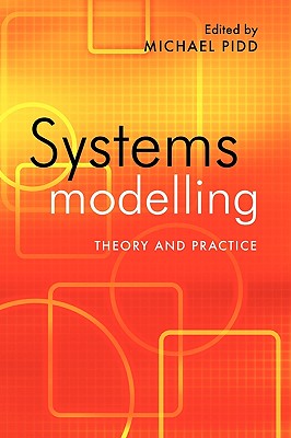 Systems Modelling: Theory and Practice - Pidd, Michael (Editor)