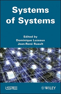 Systems of Systems - Luzeaux, Dominique (Editor), and Ruault, Jean-Ren� (Editor)