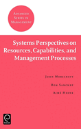 Systems Perspectives on Resources, Capabilities, and Management Processes