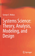 Systems Science: Theory, Analysis, Modeling, and Design