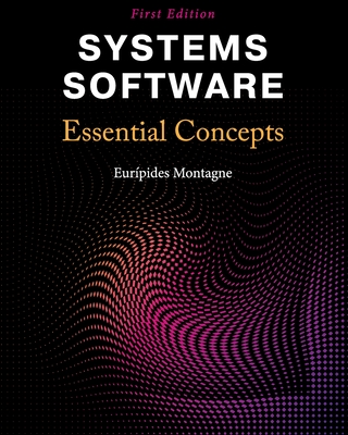 Systems Software: Essential Concepts - Montagne, Eur�pides