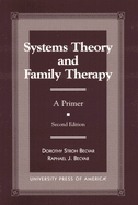 Systems Theory and Family Therapy: A Primer