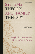 Systems Theory and Family Therapy: A Primer