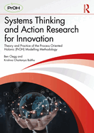 Systems Thinking and Action Research for Innovation: Theory and Practice of the Process Oriented Holonic (PrOH) Modelling Methodology