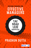 Systems Thinking for Effective Managers: The Road Less Travelled