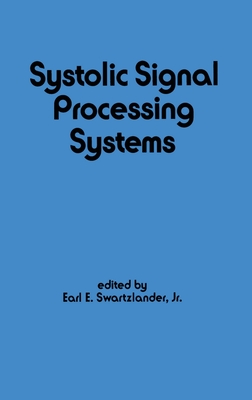 Systolic Signal Processing Systems - Swartzlander, E