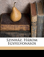 Szinhaz, Harom Egyfelvonasos
