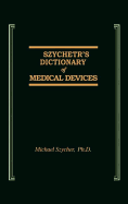 Szycher's Dictionary of Medical Devices