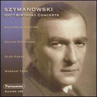 Szymanowski: 100th Birthday Concerts - Galina Pisarenko (soprano); Oleg Kagan (violin); Sviatoslav Richter (piano)