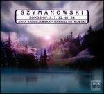 Szymanowski: Songs, Opp. 5, 7, 32, 41, 54