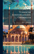 T�1/4rkische Konversations-Grammatik