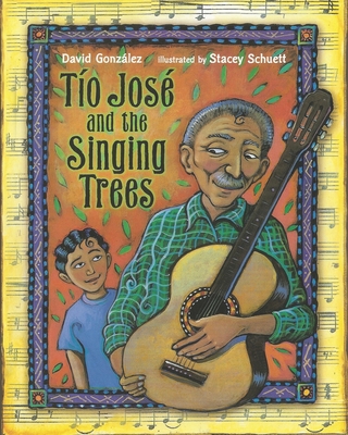 T�o Jos� and the Singing Trees - Gonzalez, David Rafael