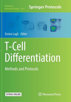 T-Cell Differentiation: Methods and Protocols - Lugli, Enrico (Editor)