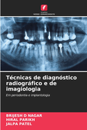 T?cnicas de diagn?stico radiogr�fico e de imagiologia