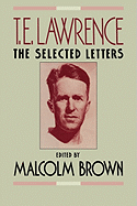 T. E. Lawrence: The Selected Letters