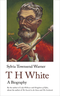 T.H. White : a biography