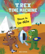 T. Rex Time Machine: Dinos in De-Nile
