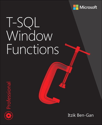 T-SQL Window Functions: For Data Analysis and Beyond - Ben-Gan, Itzik