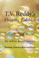 T.V. Reddy's Fleeting Bubbles: An Indian Interpretation