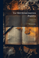 Ta Heuriskomena Panta; Volume 119