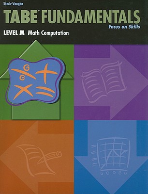 Tabe Fundamentals, Level M, Math Computation - Gathers, Victor, and Lentz, Brannon, and Pierre-Pipkin, Jean