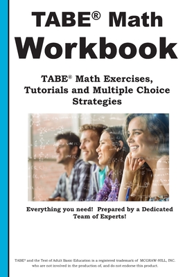 TABE Math Workbook: TABE(R) Math Exercises, Tutorials and Multiple Choice Strategies - Complete Test Preparation Inc