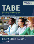 Tabe Test Study Guide 2018-2019: Exam Review Book and Practice Test Questions for the Test of Adult Basic Education