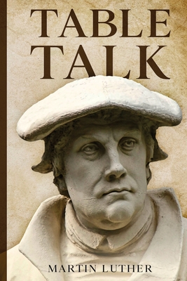 Table Talk - Luther, Martin