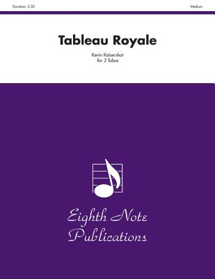 Tableau Royale: Score & Parts - Kaisershot, Kevin (Composer)