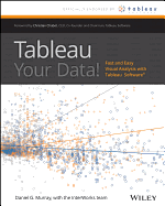 Tableau Your Data!: Fast and Easy Visual Analysis with Tableau Software