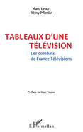 Tableaux d'une t?l?vision: Les combats de France-T?l?visions