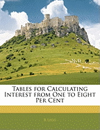 Tables for Calculating Interest from One to Eight Per Cent