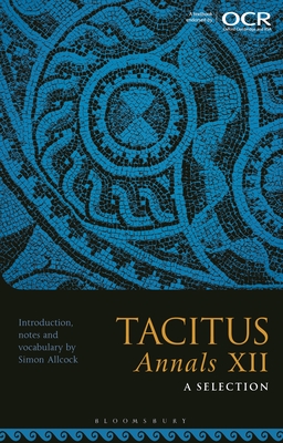 Tacitus, Annals XII: A Selection - Allcock, Simon (Editor)