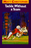 Tackle Without a Team