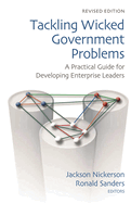Tackling Wicked Government Problems: A Practical Guide for Developing Enterprise Leaders