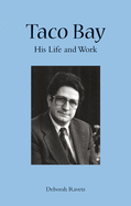Taco Bay: His Life and Work