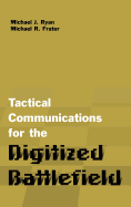 Tactical Communications Architectures for the Digitized Battlefield