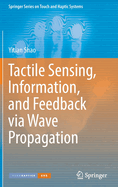 Tactile Sensing, Information, and Feedback via Wave Propagation