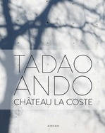Tadao Ando: Chateau La Coste