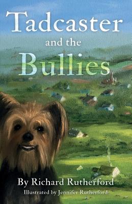 Tadcaster and the Bullies - Rutherford, Richard