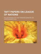 Taft Papers on League of Nations